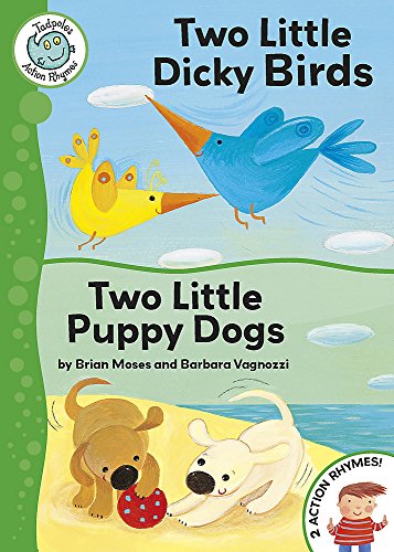 Tadpoles Action Rhymes: Two Little Dicky Birds / Two Little (9780749693701) by Moses, Brian