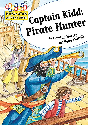 Stock image for Hopscotch Adventures: Captain Kidd: Pirate Hunter for sale by WorldofBooks