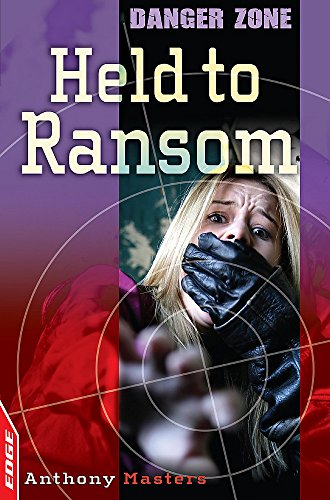 Held to Ransom (Danger Zone) (9780749694920) by Anthony Masters