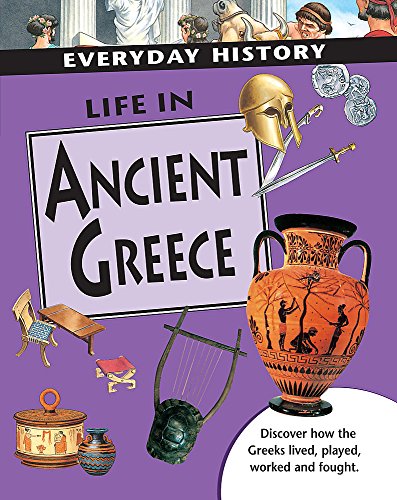 9780749696146: Everyday History: Life in Ancient Greece