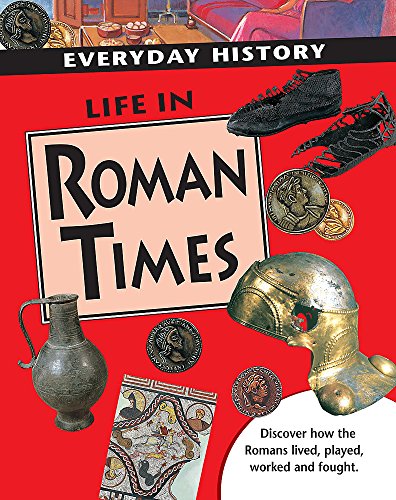 Beispielbild fr Everyday History: Life in Roman Times zum Verkauf von WorldofBooks