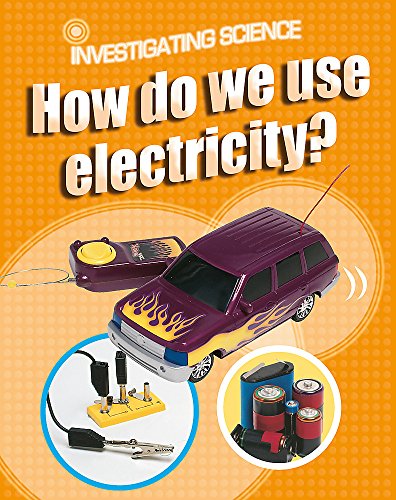 Beispielbild fr How Do We Use Electricity? (Investigating Science) zum Verkauf von Bestsellersuk