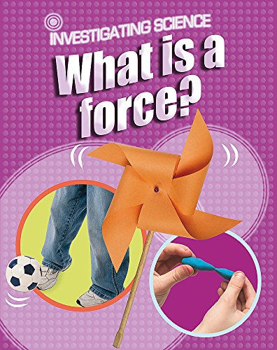 9780749696207: What Is A Force? (Investigating Science)