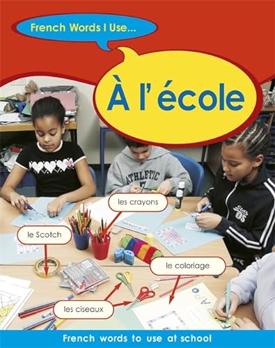 Stock image for French Words I Use: A LEcole for sale by Reuseabook