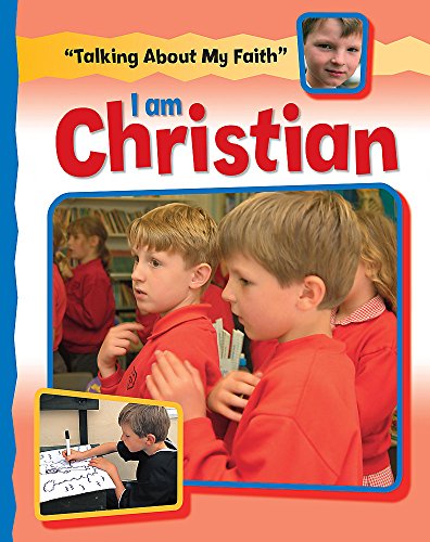 Talking About My Faith: I Am Christian (9780749696597) by Senker, Cath