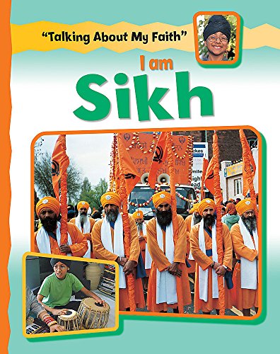 Talking About My Faith: I Am Sikh (9780749696610) by Senker, Cath