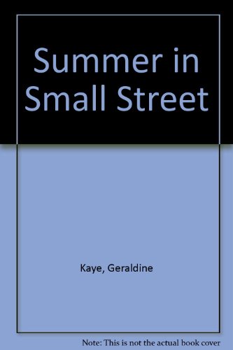 Summer in Small Street (9780749702465) by Kaye, Geraldine; Carey, Joanna