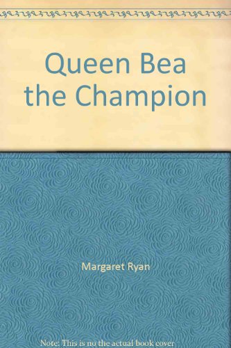 Queen Bea the Champion (9780749703189) by Ryan, Margaret