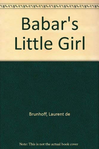 9780749703370: Babar's Little Girl