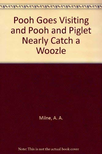 Stock image for POOH GOES VISITING AND POOH AND PIGLET NEARLY CATCH A WOOZLE for sale by The Warm Springs Book Company