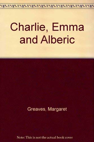 Stock image for Charlie, Emma and Alberic for sale by WorldofBooks