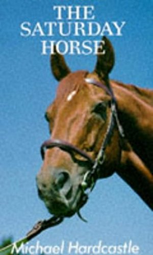 Imagen de archivo de The Saturday Horse a la venta por Goldstone Books