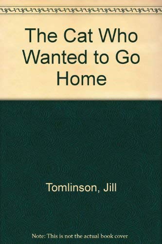 9780749704780: The Cat Who Wanted to Go Home