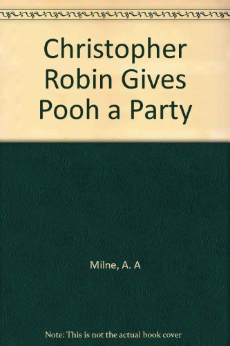Stock image for Christopher Robin Gives Pooh a Party for sale by WorldofBooks