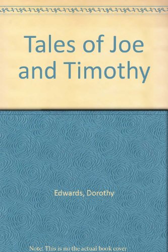 Tales of Joe and Timothy (9780749705770) by Edwards, Dorothy