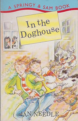 Stock image for In the Doghouse: 3 (Springy & Sam) for sale by Goldstone Books