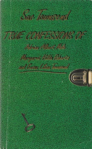 9780749707651: True Confessions of Adrian Albert Mole, Margaret Hilda Roberts and Susan Lilian Townsend (Teens S.)