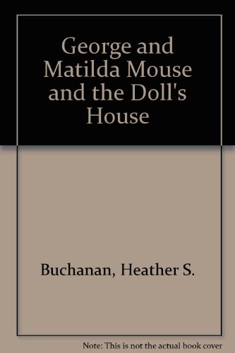 Beispielbild fr George and Matilda Mouse and the Doll's House zum Verkauf von WorldofBooks