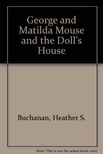 9780749707941: George and Matilda Mouse and the Doll's House