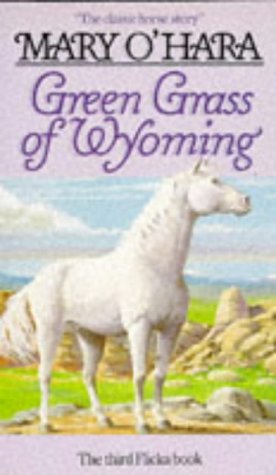 Stock image for Green Grass of Wyoming: 3 (Flicka) for sale by WorldofBooks