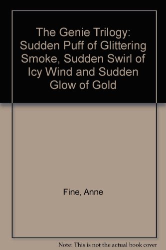 Imagen de archivo de The Genie Trilogy: "Sudden Puff of Glittering Smoke", "Sudden Swirl of Icy Wind" and "Sudden Glow of Gold" a la venta por AwesomeBooks