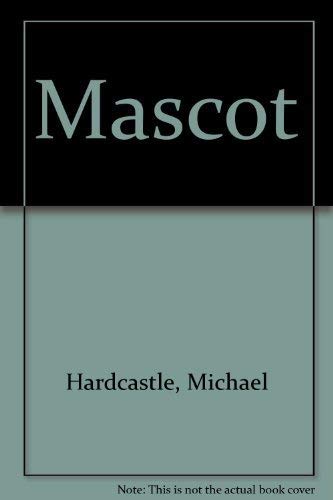 "Mascot": Three Books in One (9780749713171) by Hardcastle, Michael