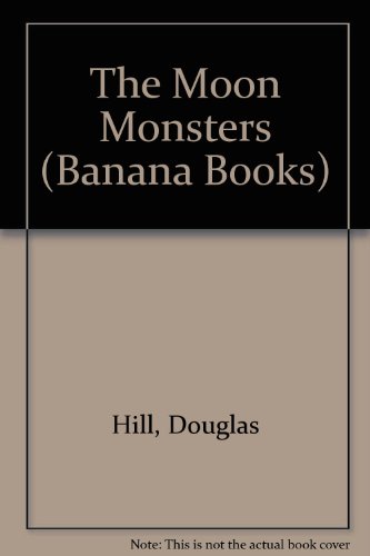 9780749716363: The Moon Monsters (Banana Books)