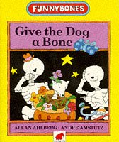 Beispielbild fr Give the Dog a Bone (Funnybones) zum Verkauf von ThriftBooks-Atlanta