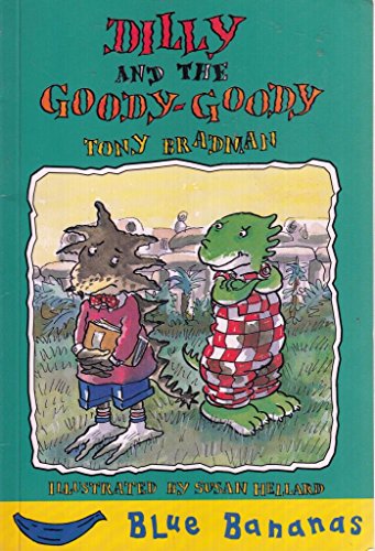 Imagen de archivo de Dilly and the Goody Goody (Blue Bananas S.) a la venta por AwesomeBooks