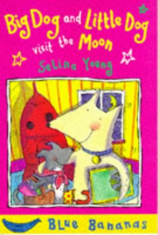 9780749718718: Big Dog and Little Dog Visit the Moon (Blue Bananas S.)