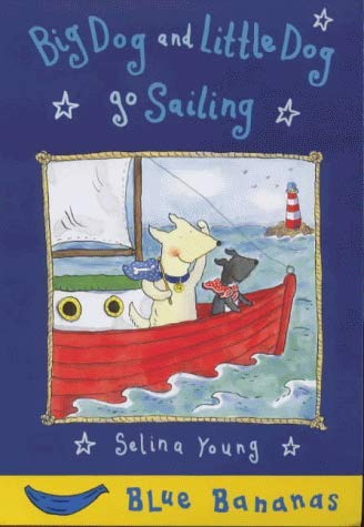 Stock image for Big Dog and Little Dog Go Sailing (Blue Bananas S.) for sale by WorldofBooks