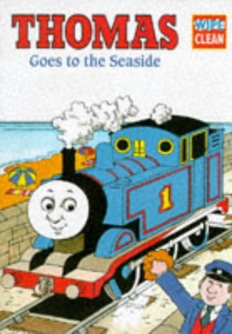 Imagen de archivo de Thomas Goes to the Seaside: A Wipe-Clean Book a la venta por Goldstone Books