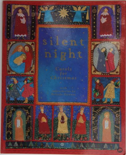 Beispielbild fr Silent Night: Carols for Christmas with Embroideries by Belinda Downes zum Verkauf von WorldofBooks