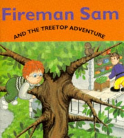 Stock image for Fireman Sam and the Treetop Adventure (Fireman Sam S.) for sale by WorldofBooks