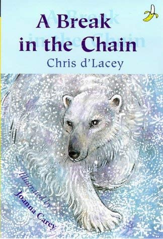 A Break in the Chain (Yellow Bananas) (9780749731328) by D'Lacy, Chris; Carey, Joanna