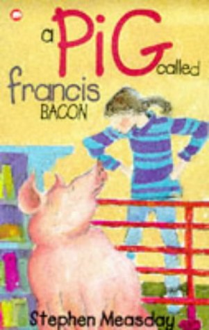 A Pig Called Francis Bacon (9780749731519) by Measday, Stephen