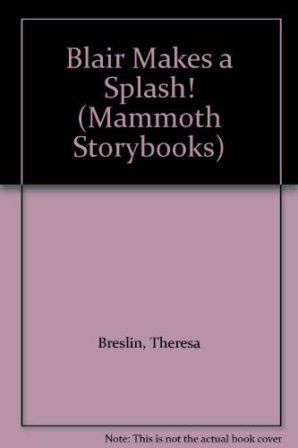 9780749736415: Blair Makes a Splash (Mammoth Storybook)