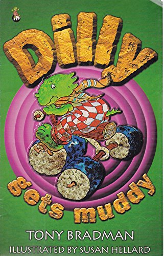 Dilly Gets Muddy (Dilly Series) (9780749737955) by Bradman, Tony; Hellard, Susan