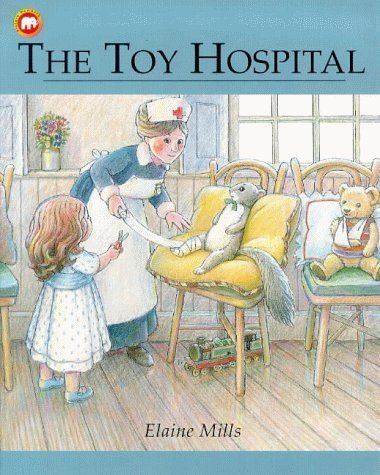 The Toy Hospital (Picture Mammoth) (9780749738198) by Elaine Mills