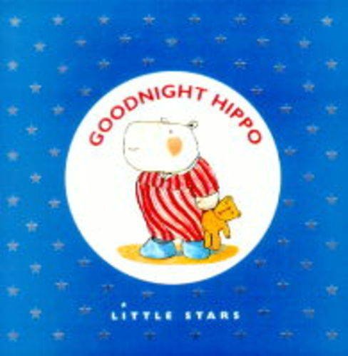Imagen de archivo de Goodnight Hippo (Little Stars S.) a la venta por WorldofBooks
