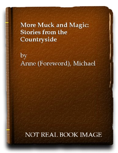 Stock image for More Muck and Magic: Stories from the Countryside for sale by WorldofBooks