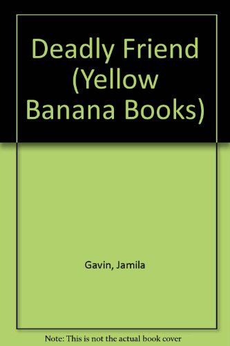 Beispielbild fr Deadly Friend (Yellow Banana Books) zum Verkauf von AwesomeBooks