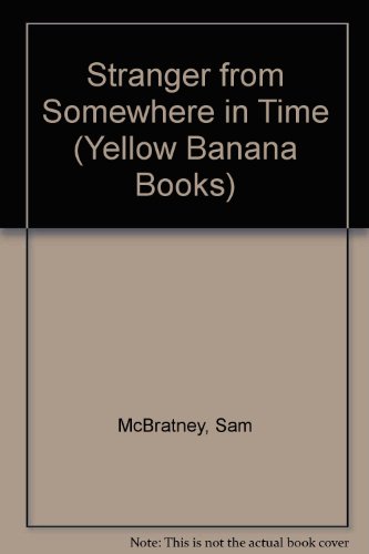 9780749742447: Stranger from Somewhere in Time (Yellow Banana Books)