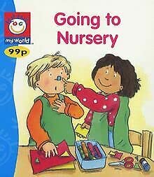 9780749743772: Going to Nursery (My World)