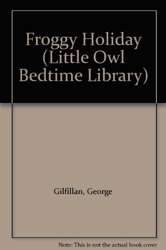 Stock image for Froggy Holiday (Little Owl Bedtime Library) for sale by AwesomeBooks