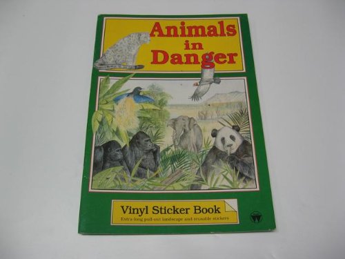 Vinyl Sticker Books: Animals in Danger (Vinyl Stickers 1) (9780749801243) by Malam, John