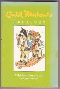 Beispielbild fr Enid Blyton's Treasury - Whiskers for the Cat and Other Stories zum Verkauf von Books@Ruawai