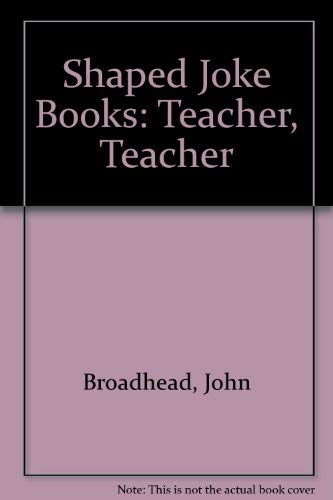 Stock image for Shaped Joke Books: Teacher, Teacher for sale by Kennys Bookstore