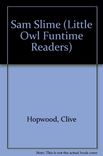 Stock image for Funtime Readers II: Sam Slime (Little Owl Funtime Readers) for sale by MusicMagpie