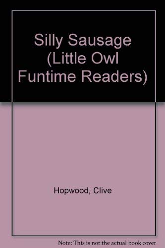 Stock image for Silly Sausage (Little Owl Funtime Readers) for sale by AwesomeBooks